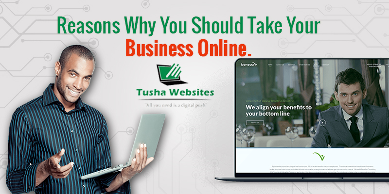 Reasons Why You Should Take Your Business Online.