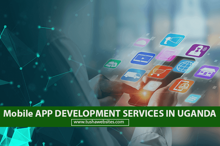 Mobile App Development Services In Uganda