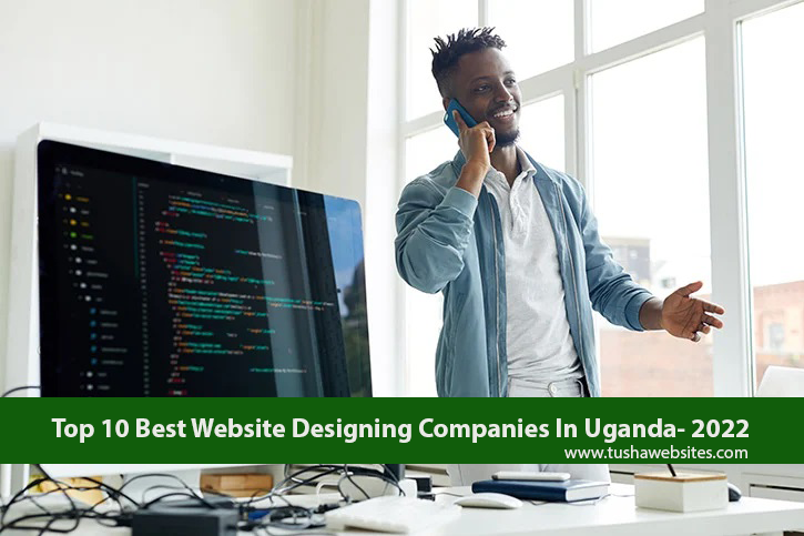 Top 10 Best Website Designing Companies In Uganda- 2022