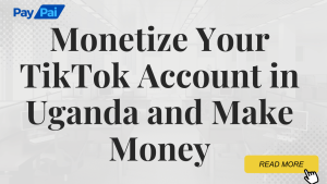How To Earn Money On TikTok in Uganda